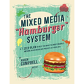 The Hamburger System: A 7 Step Plan to Help You Make the Most Insanely Awesome Mixed Media Art Projects of Your Life!