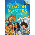 The Epic Guide to Dragon Masters: A Branches Special Edition (Dragon Masters)