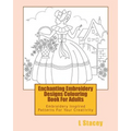 Enchanting Embroidery Designs Colouring Book For Adults: Embroidery Inspired Patterns For Your Creativity