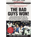 The Bad Guys Won: A Season of Brawling, Boozing, Bimbo Chasing, and Championship Baseball with Straw, Doc, Mookie, Nails, the Kid, and the Rest of the