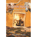 Cuentos Tejanos: Intriguing and Historical Tales of the Wild Horse Desert (Revised Edition)