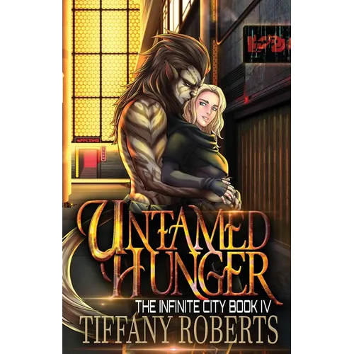 Untamed Hunger (The Infinite City #4)