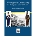 Wellington's Other Army: The Portuguese Army 1807 - 1814