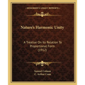 Nature's Harmonic Unity: A Treatise On Its Relation To Proportional Form (1912)