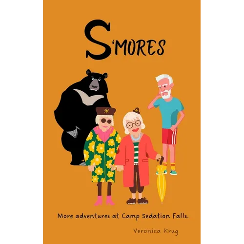 S'mores. More Adventures at Camp Sedation Falls: More Adventures at Camp Sedation Falls
