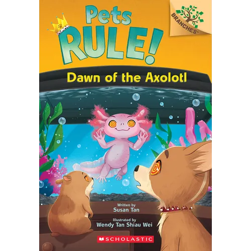 Dawn of the Axolotl: A Branches Book (Pets Rule! #9)
