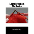 Learning to Knit, The Basics.