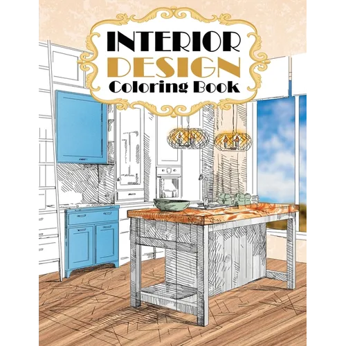 Interior Design Coloring Book: Modern Decorated Home Designs