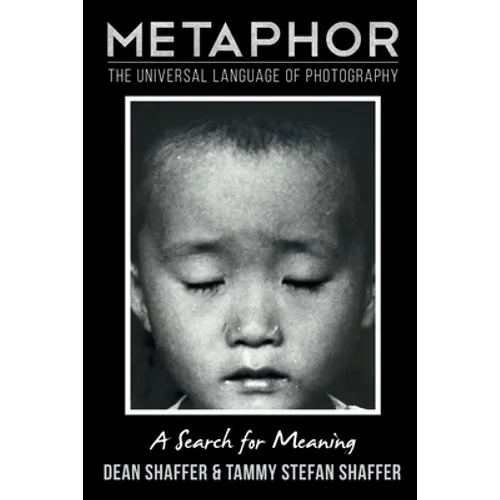 Metaphor: The Universal Language of Photography A Search for Meaning