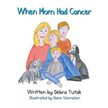When Mom Had Cancer