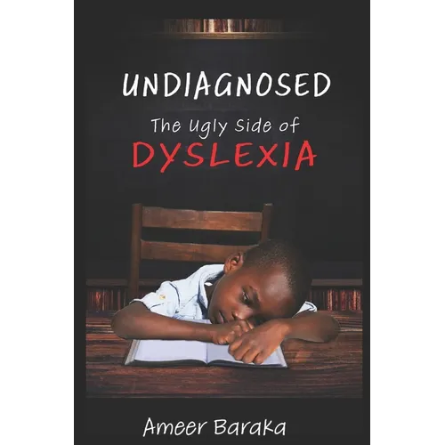 Undiagnosed: The Ugly Side of Dyslexia