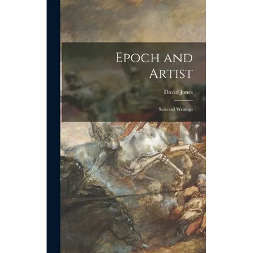Epoch and Artist: Selected Writings