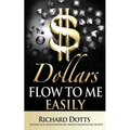 Dollars Flow To Me Easily