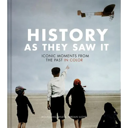 History as They Saw It: Iconic Moments from the Past in Color