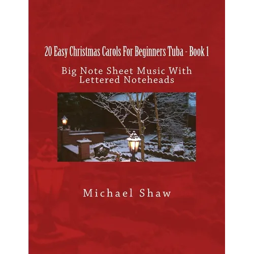 20 Easy Christmas Carols For Beginners Tuba - Book 1: Big Note Sheet Music With Lettered Noteheads