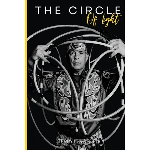 The Circle of Light: A World Champion Hoop Dancer's Journey to Embracing His Native Roots