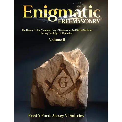 Enigmatic FREEMASONRY - Volume II