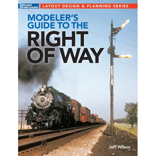 Modeler's Guide to the Railroad Right-Of-Way