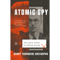 Atomic Spy: The Dark Lives of Klaus Fuchs