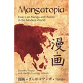 Mangatopia: Essays on Manga and Anime in the Modern World