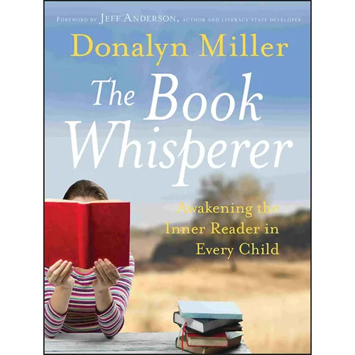 The Book Whisperer: Awakening the Inner Reader in Every Child