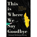 This Is Where We Say Goodbye: A bittersweet tale of siblings and grief