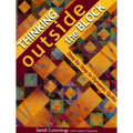 Thinking Outside the Block: Step by Step to Dynamic Quilts