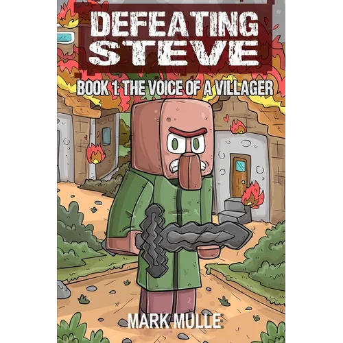 Defeating Steve Book 1: The Voice of a Villager