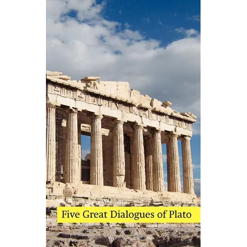 Five Great Dialogues of Plato: Euthyphro, Apology, Crito, Meno, Phaedo