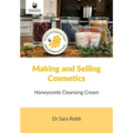 Making and Selling Cosmetics: Honeycomb Cleansing Cream