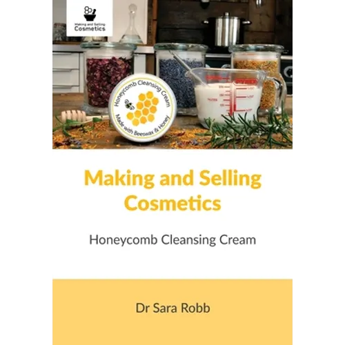 Making and Selling Cosmetics: Honeycomb Cleansing Cream