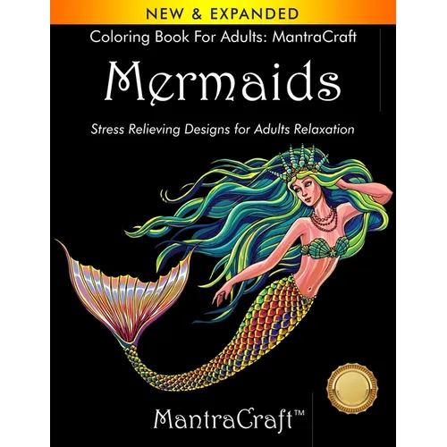 Coloring Book for Adults: MantraCraft: Mermaids: Stress Relieving Designs for Adults Relaxation