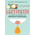 Lactivate!: A Judgment-Free Guide to Breastfeeding