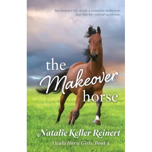The Makeover Horse (Ocala Horse Girls: Book Five)