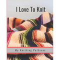 I Love to Knit: My Knitting Patterns
