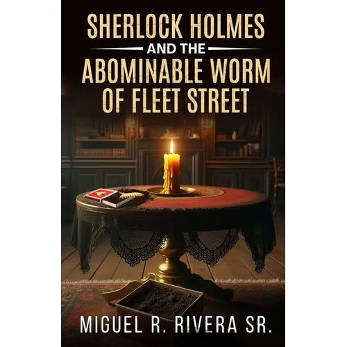 Sherlock Holmes and The Abominable Worm of Fleet Street