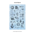 Social Objects: Essays, Interviews, Projects and Interventions on Socially Engaged Craft
