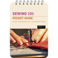 Sewing 101: Pocket Guide: A Guide to Necessary Skills for Garment Making