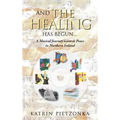 And the Healing Has Begun...: A Musical Journey Towards Peace in Northern Ireland