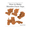 How to Make Wooden Farm Toys: Scroll Saw Patterns and Plans