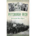 Pittsburgh Irish: Erin on the Three Rivers