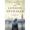 The London Spymaker: A Riveting WW2 Historical Saga of Espionage, Love & Betrayal