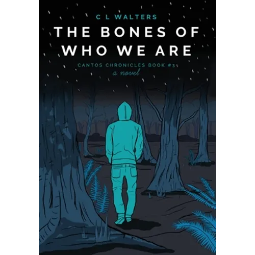 The Bones of Who We Are: Cantos Chronicles 3