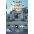 Murder, Moonshine, Mayhem