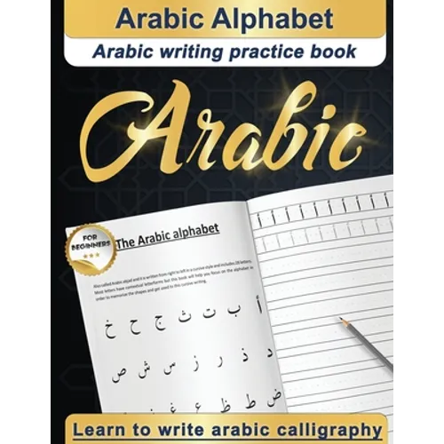 Arabic Alphabet: Arabic writing practice book Arabic for beginners Learn to write Arabic calligraphy