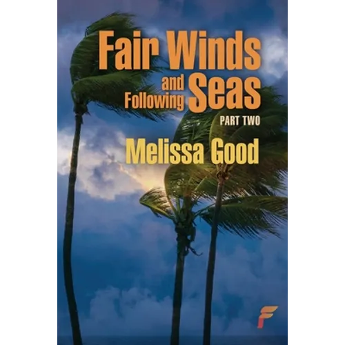 Fair Winds and Following Seas Part Two