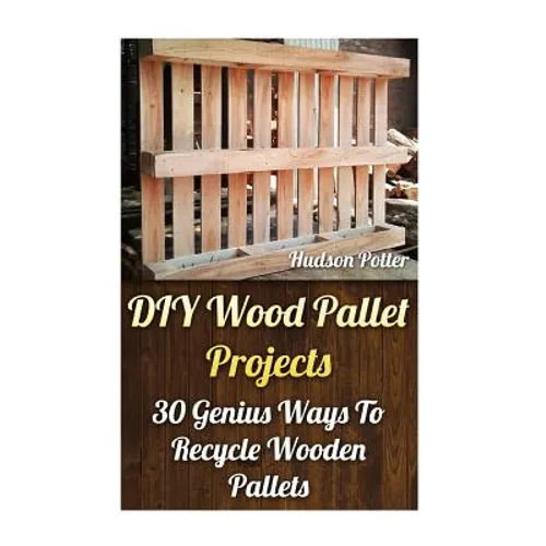 DIY Wood Pallet Projects: 30 Genius Ways To Recycle Wooden Pallets