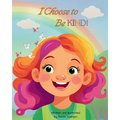 I Choose to Be KIND!