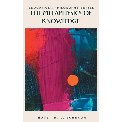 The Metaphysics of Knowledge