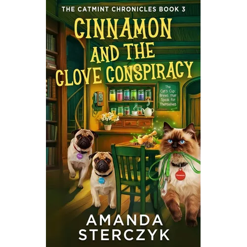 Cinnamon and the Clove Conspiracy: The Catmint Chronicles Book 3